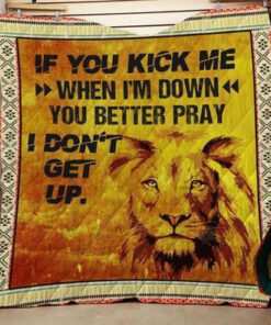 Buy Lion If You Kick Me When I'M Down Quilt Blanket & Quilt Bedding Set Great Customized Gifts For Birthday Christmas Thanksgiving Perfect Gifts For Lion Lover