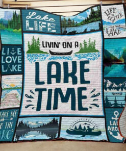 Buy Livin' On A Lake Time Quilt Blanket & Quilt Bedding Set Great Customized Blanket Gifts For Birthday Christmas Thanksgiving