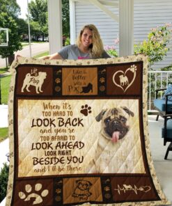 Buy Pug Look Right Beside You And I'Ll Be There Quilt Blanket & Quilt Bedding Set Great Customized Blanket Gifts For Birthday Christmas Thanksgiving