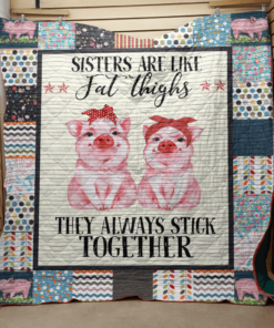 Buy Pig Sisters Are Like Fat Things Quilt Blanket & Quilt Bedding Set Great Customized Gifts For Birthday Christmas Thanksgiving Perfect Gifts For Pig Lover