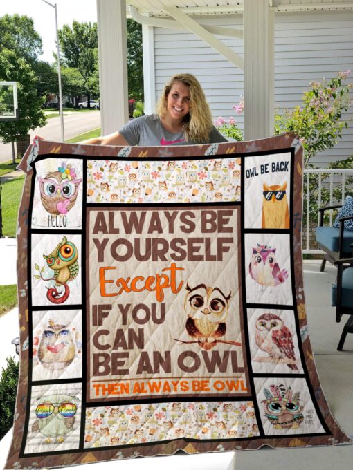 Buy Owl Theme Always Be Yourself Except If You Can Be An Owl Then Always Be Owl Quilt Blanket & Quilt Bedding Set Great Customized Blanket Gifts For Birthday Christmas Thanksgiving