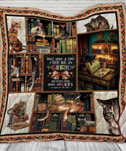 Buy Once Upon A Time There Was A Girl Who Really Loved Books And Cats Quilt Blanket & Quilt Bedding Set