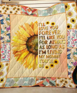 Buy Sunflower I'Ll Love You Forever I'Ll Like You For Always As Long As I'M Living My Baby You'Ll Be Quilt Blanket & Quilt Bedding Set Great Customized Blanket Gifts For Birthday Christmas Thanksgiving