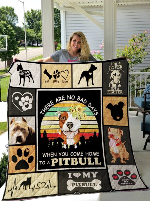 Buy There Are No Bad Days When You Come Home To A Pitbull Quilt Blanket & Quilt Bedding Set Great Customized Blanket Gifts For Birthday Christmas Thanksgiving