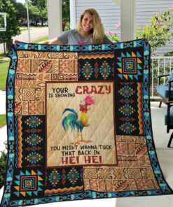 Buy Your Crazy Is Showing You Might Wanna Tuck That Back In Hei Hei Quilt Blanket & Quilt Bedding Set Great Customized Blanket Gifts For Birthday Christmas Thanksgiving