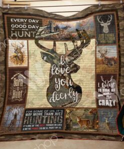 Buy Deer Hunting Everyday Is A Good Day Quilt Blanket & Quilt Bedding Set Great Customized Gifts For Birthday Christmas Thanksgiving Perfect Gifts For Hunting Lover