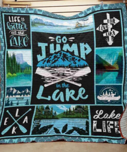 Buy Go Jump In The Lake Quilt Blanket & Quilt Bedding Set Great Customized Blanket Gifts For Birthday Christmas Thanksgiving